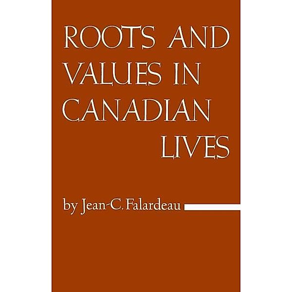 Roots and Values in Canadian Lives, Jean-Charles Falardeau