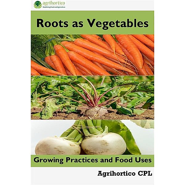 Roots as Vegetables, Agrihortico Cpl