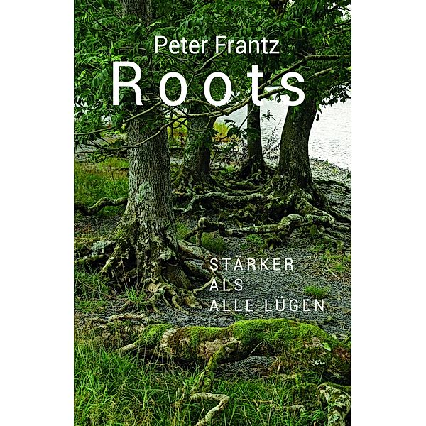 ROOTS - Ein Mann auf der Suche nach seinen Wurzeln, Peter Frantz