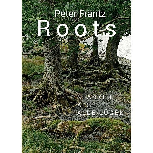 ROOTS - Ein Mann auf der Suche nach seinen Wurzeln, Peter Frantz