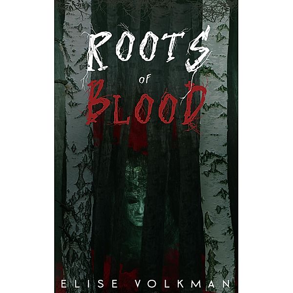 Roots of Blood (The Nymph Keepers, #1) / The Nymph Keepers, Elise Volkman