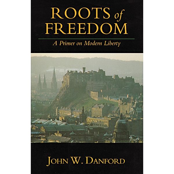 Roots of Freedom, John W. Danford