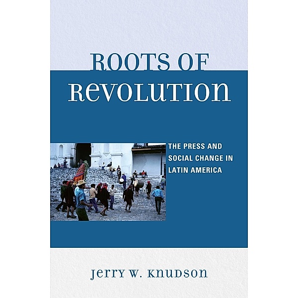 Roots of Revolution, Jerry W. Knudson