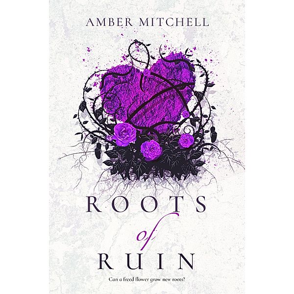 Roots of Ruin / Garden of Thorns Bd.3, Amber Mitchell
