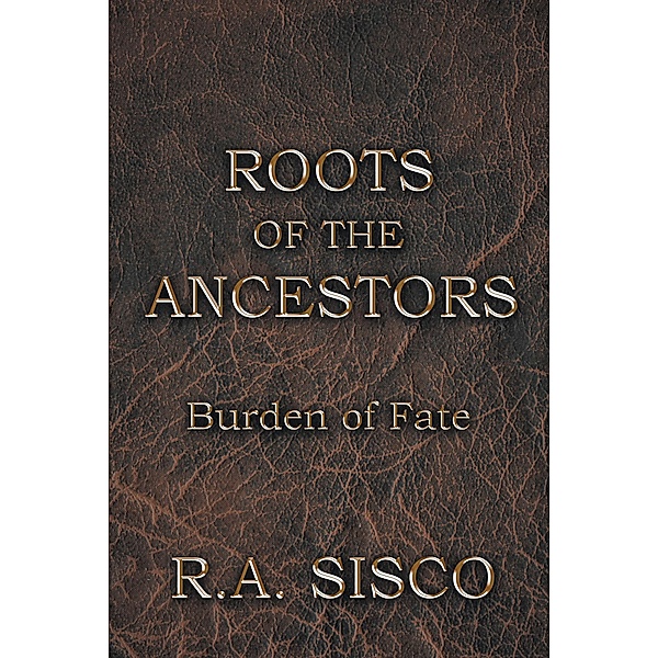 Roots of the Ancestors, R. A. Sisco