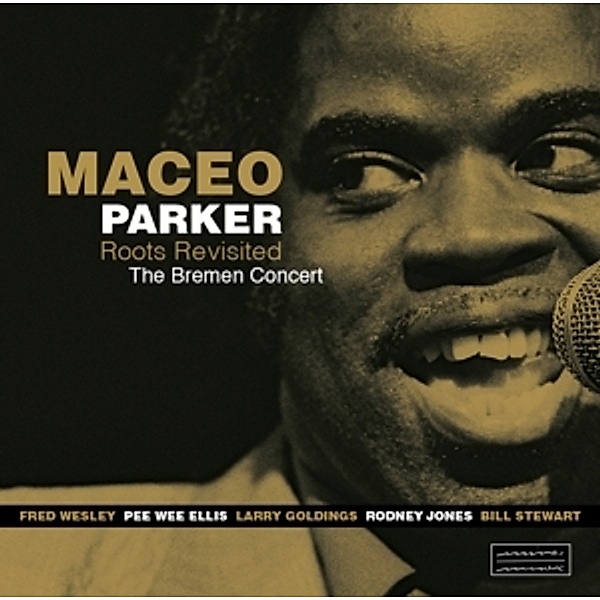Roots Revisited-The Bremen Concert, Maceo Parker