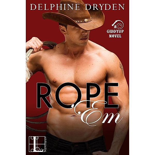 Rope 'Em / A Giddyup Novel Bd.2, Delphine Dryden