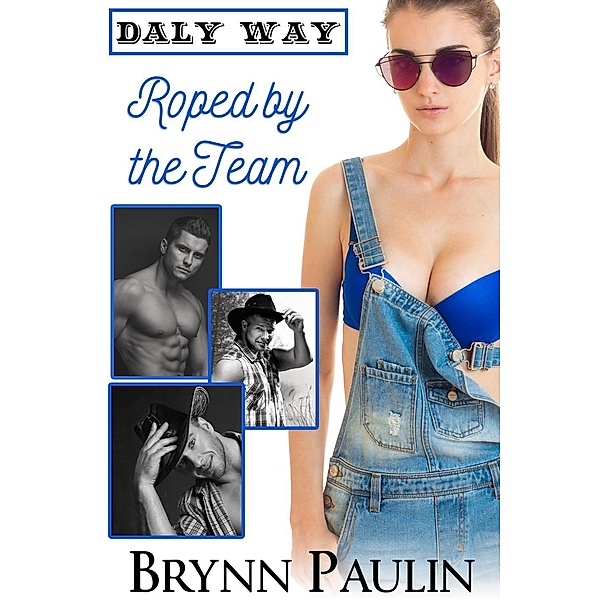 Roped by the Team (Daly Way, #6), Brynn Paulin