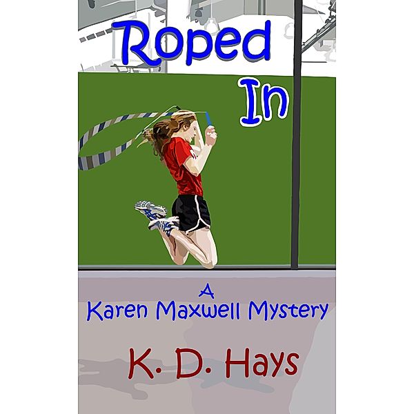 Roped In, K . D. Hays