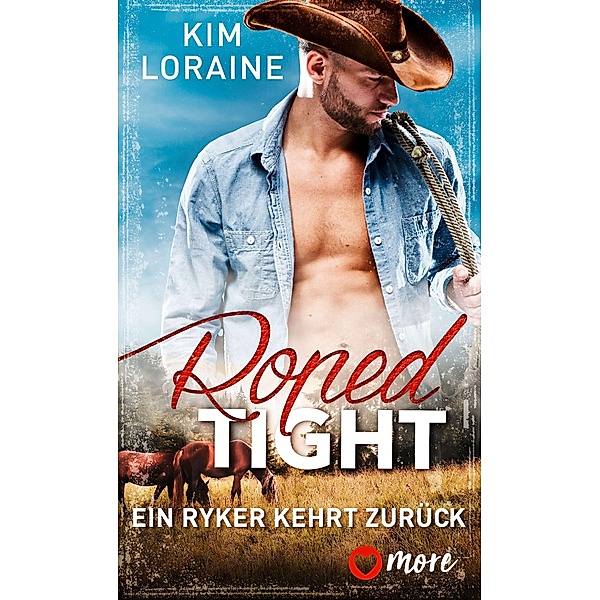 Roped Tight - Ein Ryker kehrt zurück, Kim Loraine