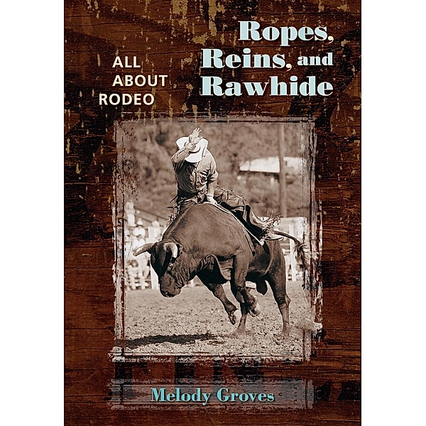 Ropes, Reins, and Rawhide, Melody Groves