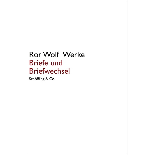 Ror Wolf Werke / Briefe und Briefwechsel, Ror Wolf