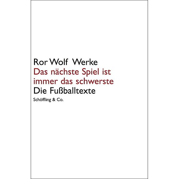 Ror Wolf Werke / Das nächste Spiel ist immer das schwerste, Ror Wolf