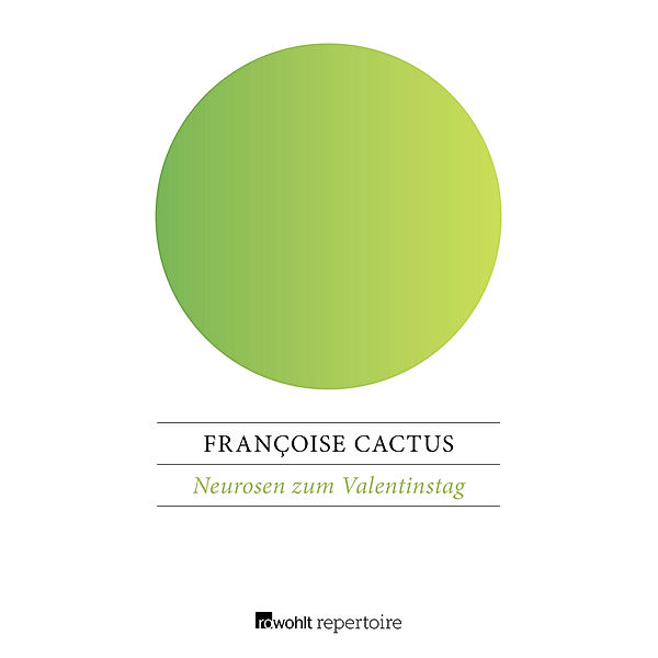 rororo Taschenbücher / Neurosen zum Valentinstag, Françoise Cactus