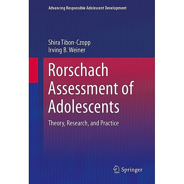 Rorschach Assessment of Adolescents / Advancing Responsible Adolescent Development, Shira Tibon-Czopp, Irving B. Weiner