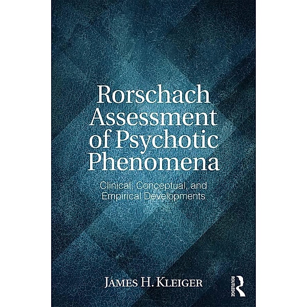 Rorschach Assessment of Psychotic Phenomena, James H. Kleiger