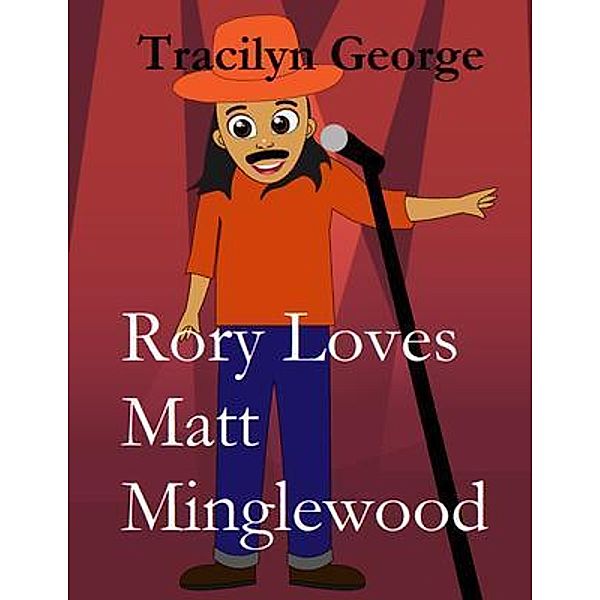 Rory Loves Matt Minglewood, Tracilyn George