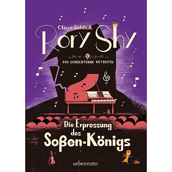 Rory Shy, der schüchterne Detektiv - Die Erpressung des Soßen-Königs / Rory Shy, der schüchterne Detektiv Bd.6, Oliver Schlick