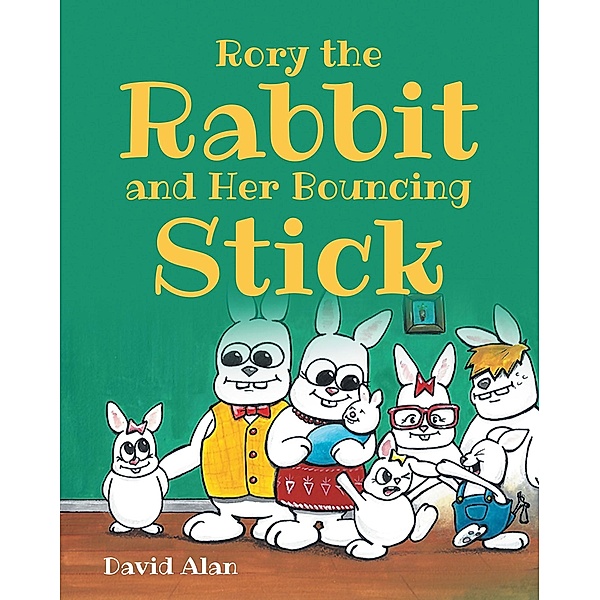 Rory the Rabbit and Her Bouncing Stick, David Alan