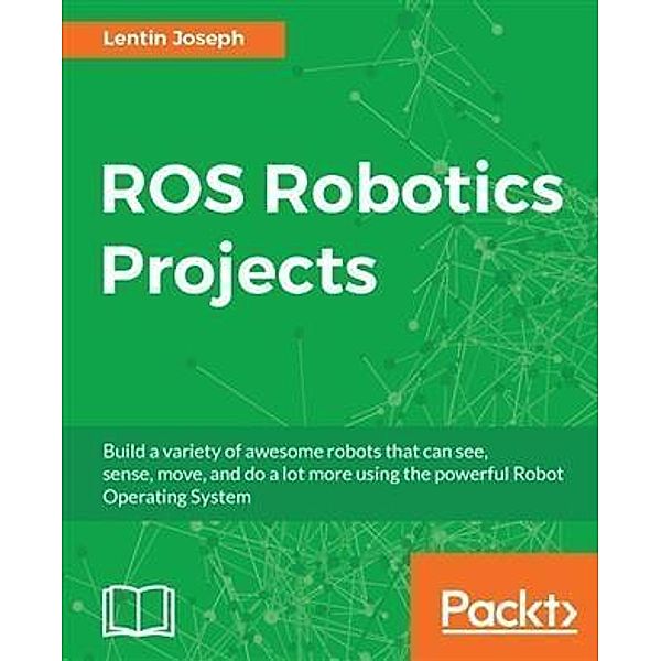 ROS Robotics Projects, Lentin Joseph