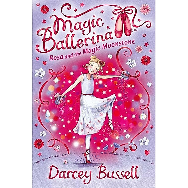 Rosa and the Magic Moonstone / Magic Ballerina Bd.9, Darcey Bussell