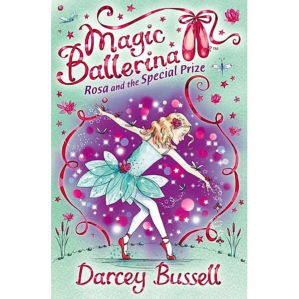 Rosa and the Special Prize (Magic Ballerina, Book 10), Darcey Bussell