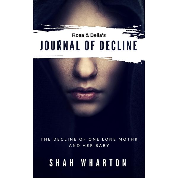 Rosa & Bella's Journal of Decline, Shah Wharton