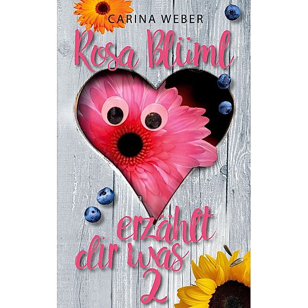 Rosa Blüml 2 / Rosa Blüml Bd.2, Carina Weber