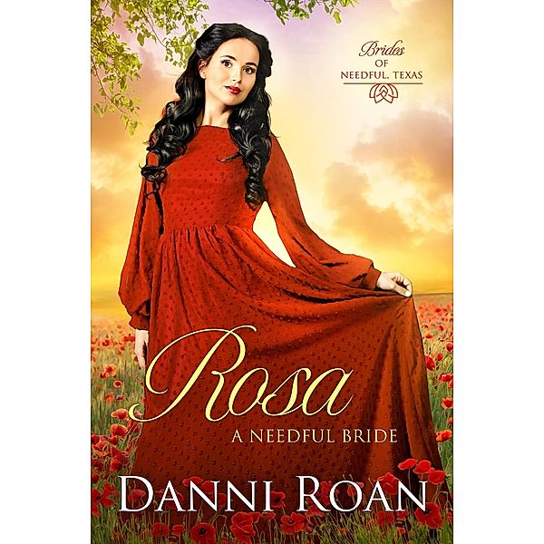 Rosa (Brides of Needful Texas, #5) / Brides of Needful Texas, Danni Roan