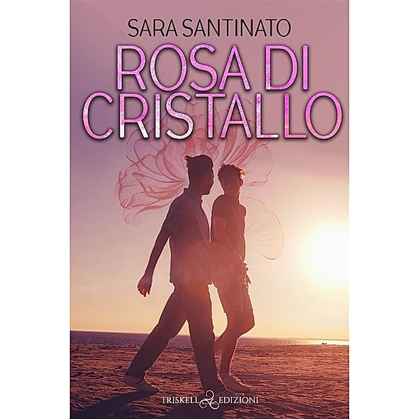 Rosa di cristallo, Sara Santinato