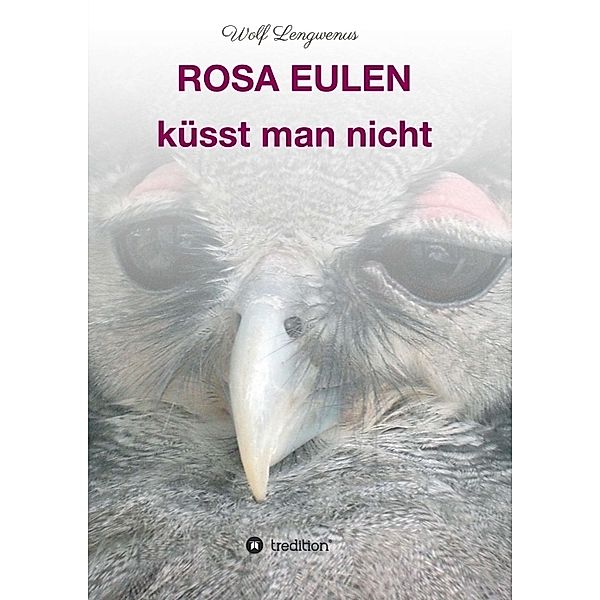 Rosa Eulen küsst man nicht, Wolf Lengwenus