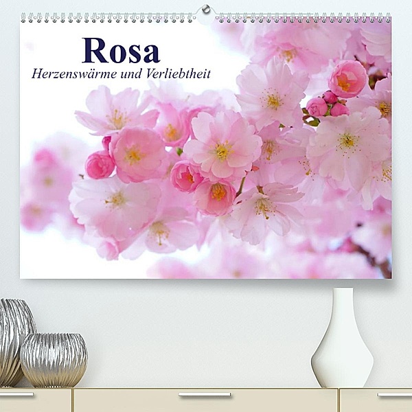 Rosa. Herzenswärme und Verliebtheit (Premium, hochwertiger DIN A2 Wandkalender 2023, Kunstdruck in Hochglanz), Elisabeth Stanzer