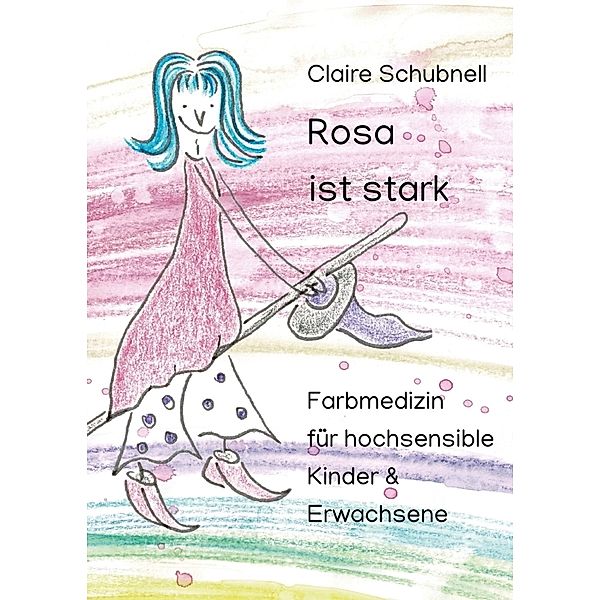 Rosa ist stark, Claire Schubnell