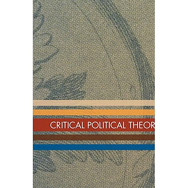 Rosa Luxemburg / Critical Political Theory and Radical Practice, J. Shulman