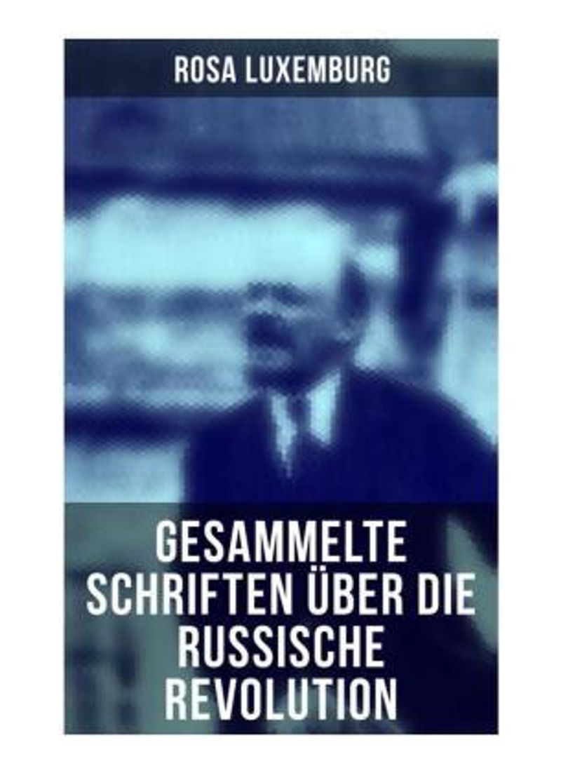 Rosa Luxemburg: Gesammelte Schriften über die russische Revolution Buch