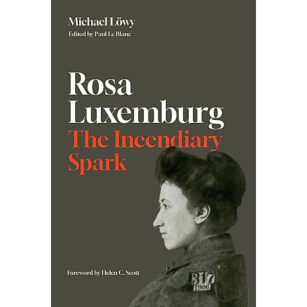 Rosa Luxemburg: The Incendiary Spark, Michael Löwy