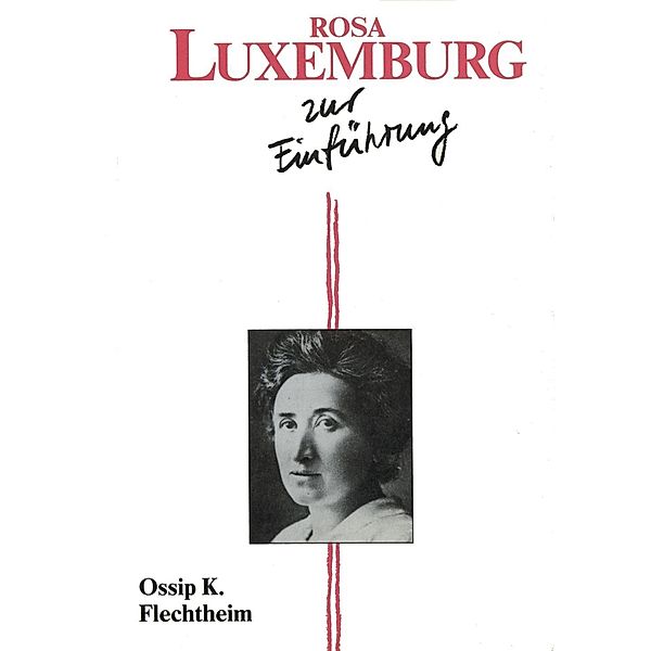 Rosa Luxemburg zur Einführung, Ossip K. Flechtheim