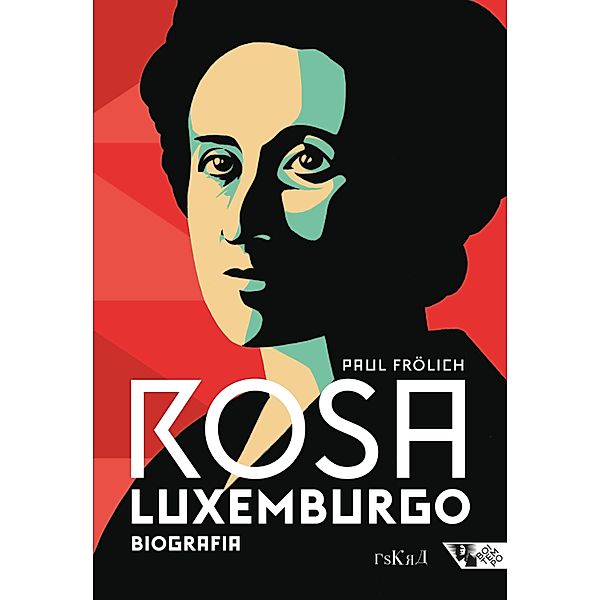 Rosa Luxemburgo: pensamento e ação, Paul Frölich