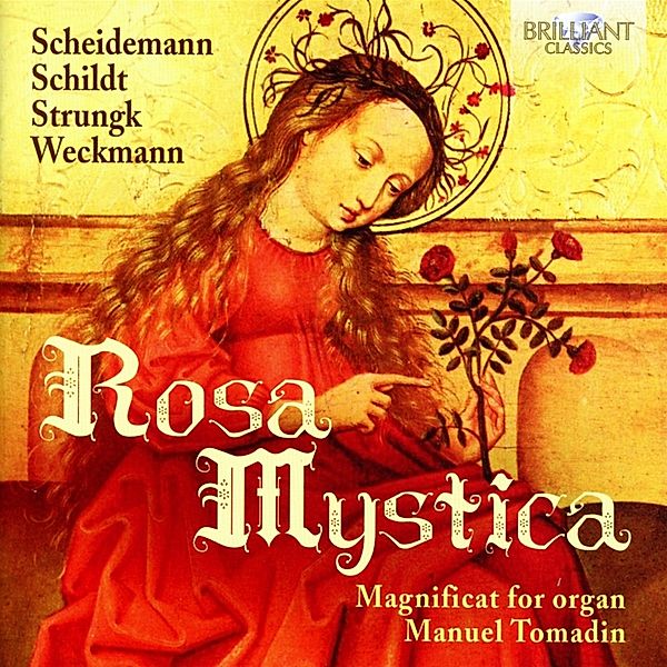 Rosa Mystica-Magnificat For Organ, Manuel Tomadin, Giuseppe Maletto