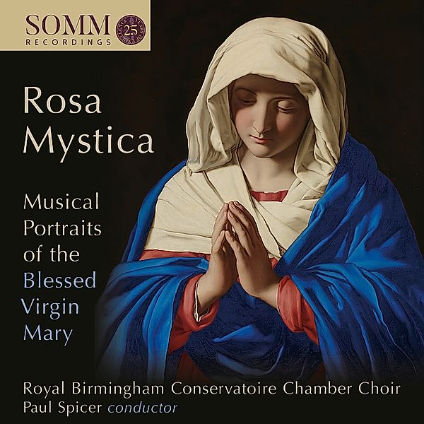 Rosa Mystica: Musical Portraits Of The Virgin Mary, Royal Birmingham Conservatoire Chamber Choir