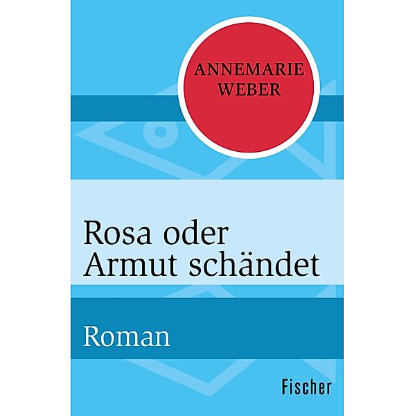 Rosa oder Armut schändet, Annemarie Weber