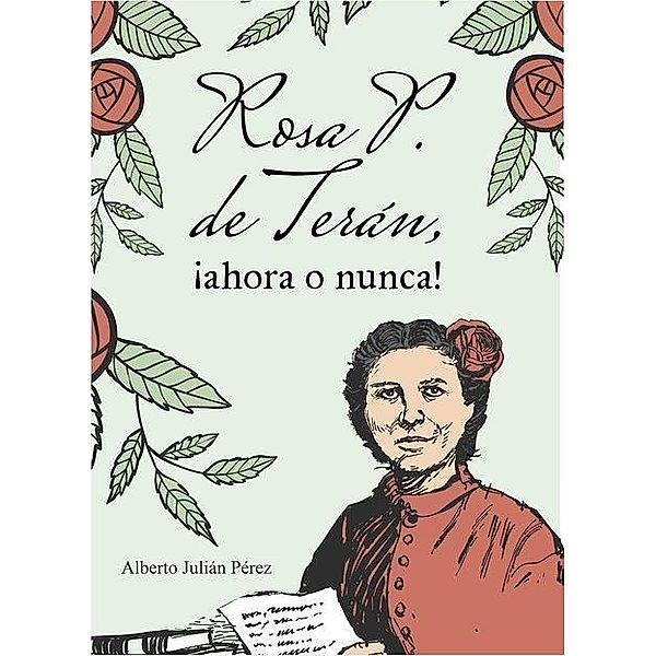 Rosa P. de Teran, !ahora o nunca! / Risenor Ediciones, Alberto Julian Perez