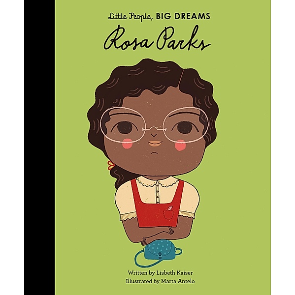 Rosa Parks / Little People, BIG DREAMS, Lisbeth Kaiser