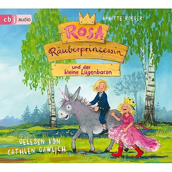 Rosa Räuberprinzessin und der kleine Lügenbaron,1 Audio-CD, Annette Roeder