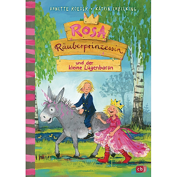Rosa Räuberprinzessin und der kleine Lügenbaron / Rosa Räuberprinzessin Bd.3, Annette Roeder