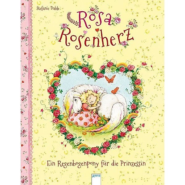 Rosa Rosenherz. Ein Regenbogenpony für die Prinzessin, Stefanie Dahle