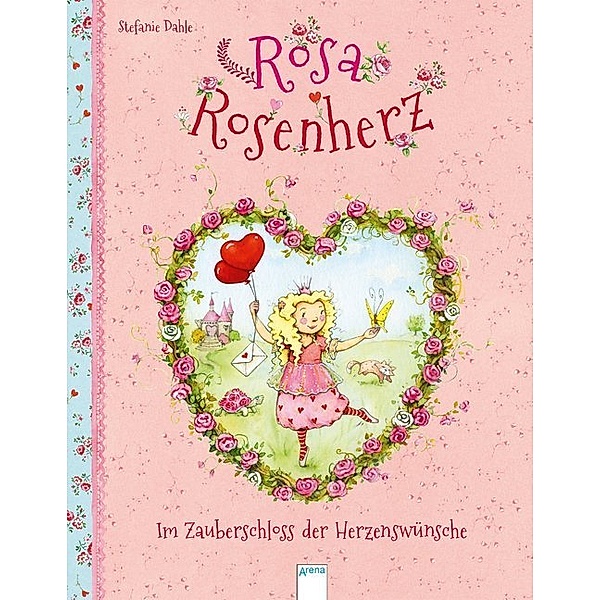 Rosa Rosenherz / Rosa Rosenherz. Im Zauberschloss der Herzenswünsche, Stefanie Dahle