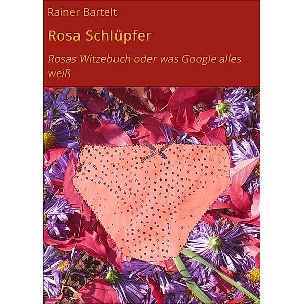 Rosa Schlüpfer, Rainer Bartelt