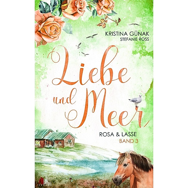 Rosa und Lasse / Liebe und Meer Bd.3, Kristina Günak, Stefanie Ross