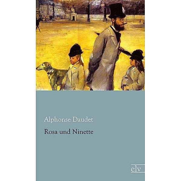 Rosa und Ninette, Alphonse Daudet